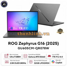 Laptop Asus Gaming ROG Zephyrus G16 GU605CM-QR078W (Intel Core Ultra 9 285H | RTX 5060 8GB | 16 inch 2.5K OLED 240Hz | 32GB | 1TB | Win 11 | Xám)