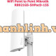 Bộ phát WiFi Point to Point Mikrotik RB921GS-5HPacD-15S